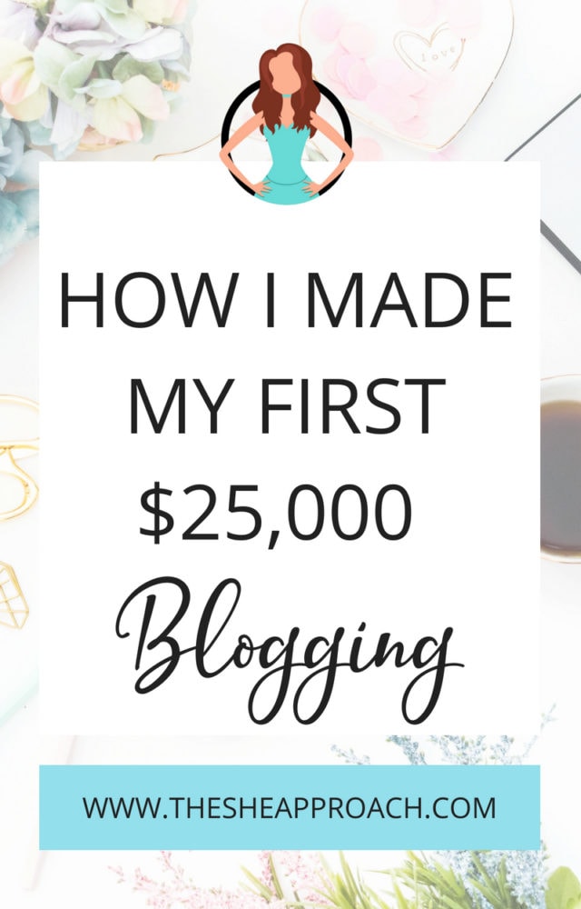 Blog Income Report: How I Made My First $25,000 Blogging - The She Approach