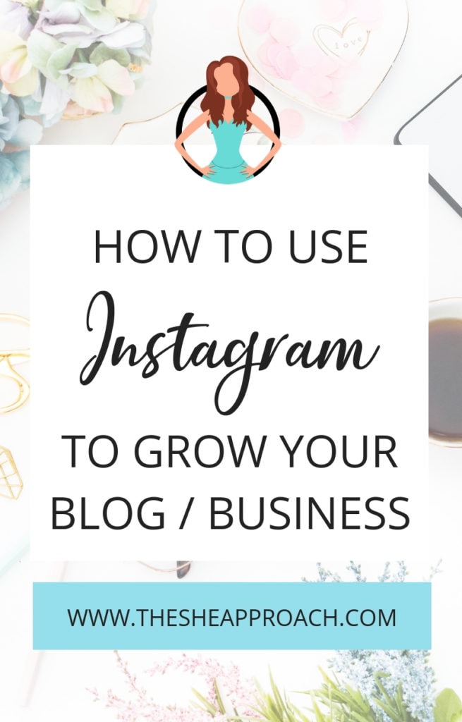 How To Use Instagram To Grow Your Brand & Business - The She Approach