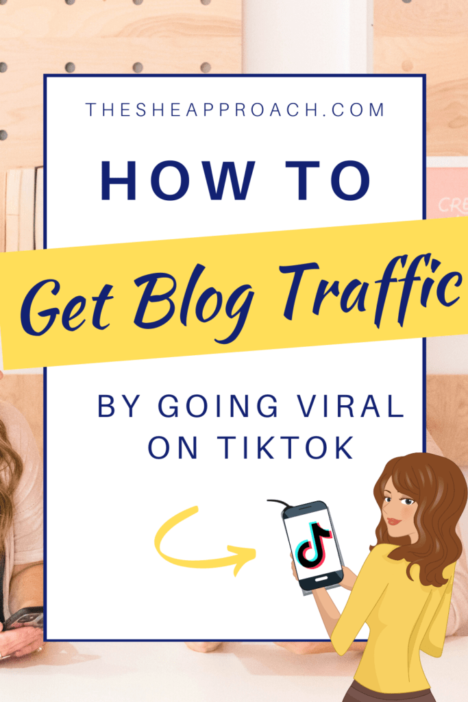 How to Explode Your Blog Traffic Using TikTok - The She Approach