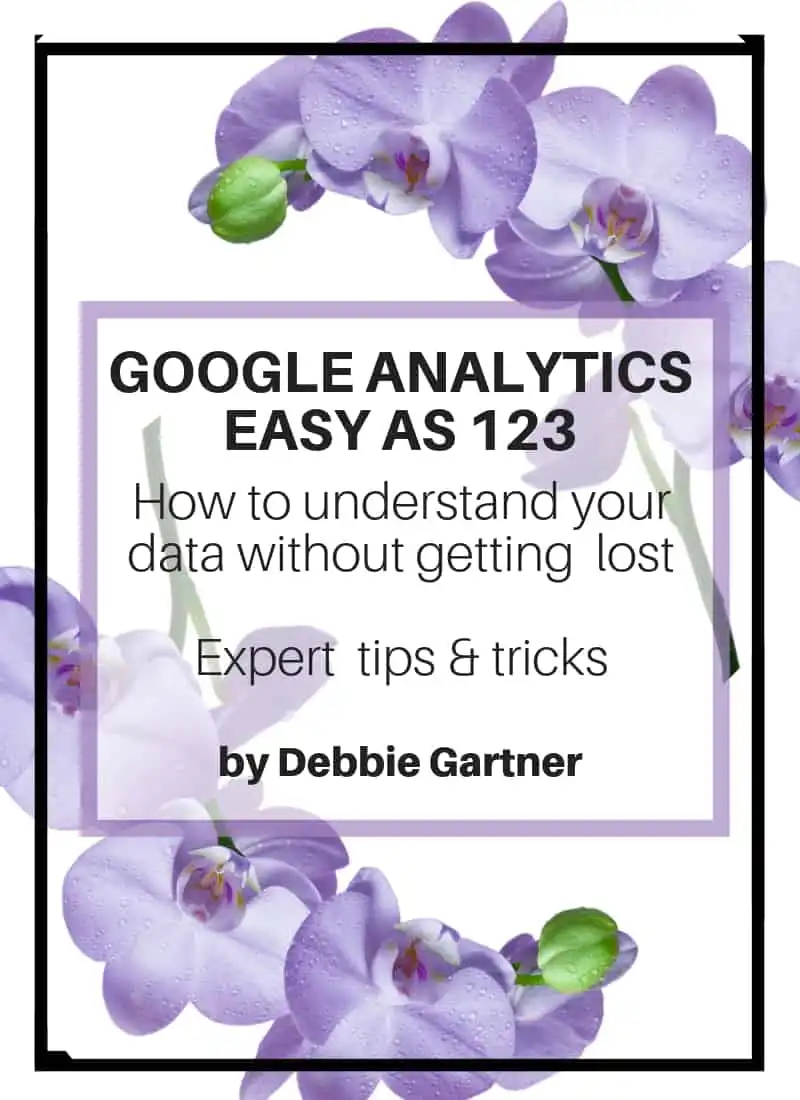 Google Analytics Easy as 1,2,3 - 60+ page guide for Beginners